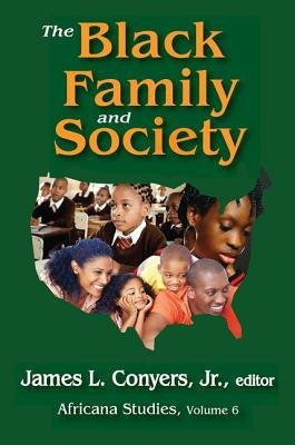 The Black Family and Society: Africana Studies by Conyers, James L., Jr.