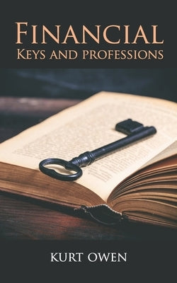 Financial Keys: and Professions by Owen, Kurt