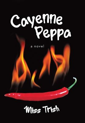 Cayenne Peppa by Miss Trish