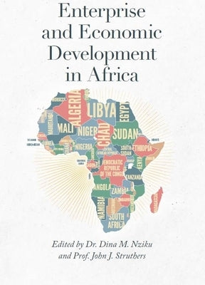Enterprise and Economic Development in Africa by Nziku, Dina M.