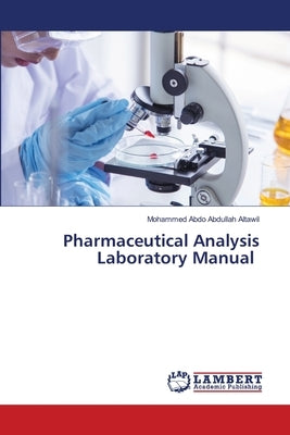 Pharmaceutical Analysis Laboratory Manual by Altawil, Mohammed Abdo Abdullah