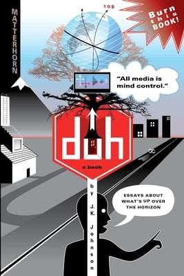 Duh: a book by Johnson, J. K.