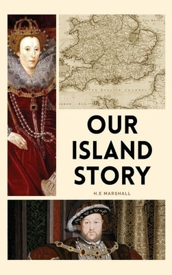Our Island Story: Easy to Read Layout by Marshall, H. E.