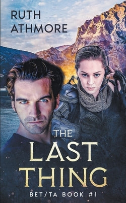 The Last Thing by Athmore, Ruth