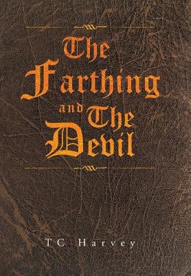 The Farthing and The Devil by Harvey, Tc