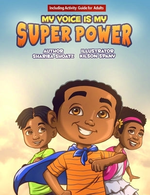 My Voice Is My Super Power by Spany, Kilson