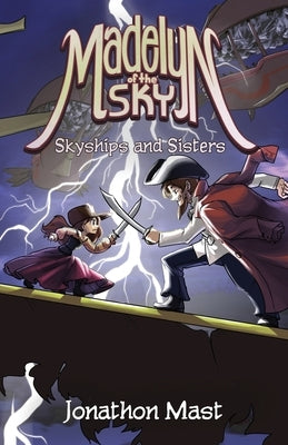 Skyships and Sisters by Mast, Jonathon