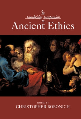 The Cambridge Companion to Ancient Ethics by Bobonich, Christopher