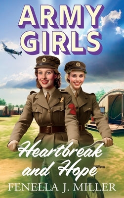 Army Girls: Heartbreak and Hope by Miller, Fenella J.