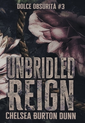 Unbridled Reign by Burton Dunn, Chelsea