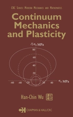 Continuum Mechanics and Plasticity by Wu, Han-Chin