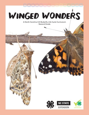 Winged Wonders: Butterfly Life Cycles for Second Grade by North Carolina State University 4-H