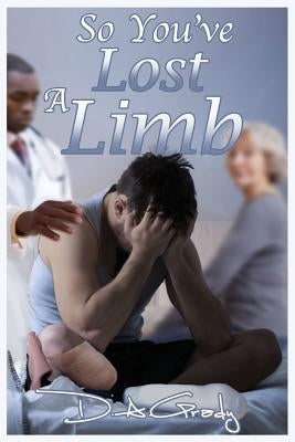 So You've Lost a Limb by Acorn, Annie