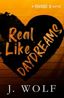 Real Like Daydreams Special Edition by Wolf, J.