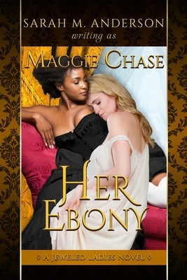 Her Ebony: A Historical Western Lesbian Story by Anderson, Sarah M.