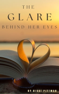 The Glare Behind Her Eyes by Fisher, Nicole