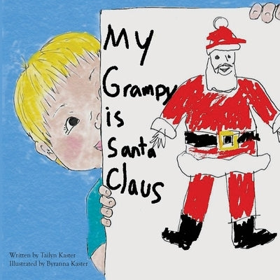 My Grampy is Santa Claus by Kaster, Byranna