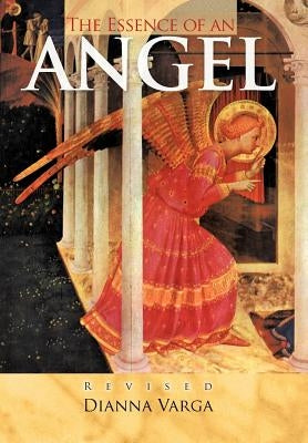 The Essence of an Angel: Revised by Varga, Dianna
