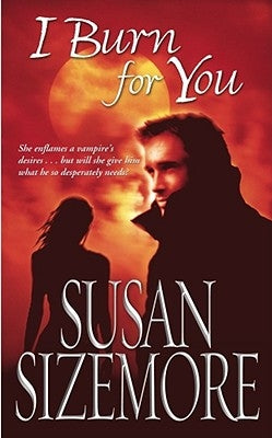 I Burn for You by Sizemore, Susan