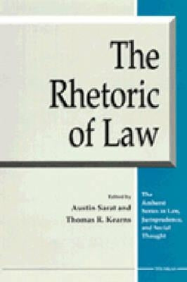 The Rhetoric of Law by Sarat, Austin