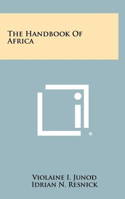 The Handbook of Africa by Junod, Violaine I.