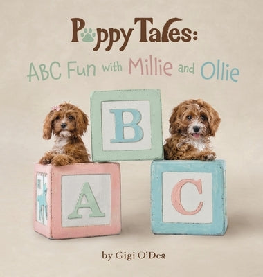 Puppy Tales - ABC Fun with Millie and Ollie: A Photographic Storybook About Learning The Alphabet by O'Dea, Gigi