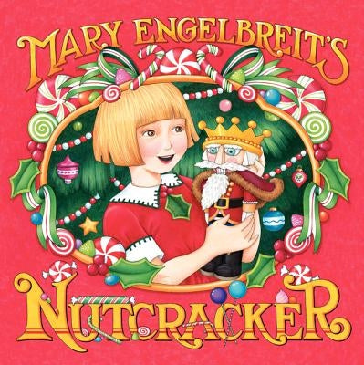 Mary Engelbreit's Nutcracker: A Christmas Holiday Book for Kids by Engelbreit, Mary