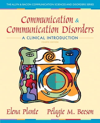 Communication and Communication Disorders: A Clinical Introduction by Plante, Elena