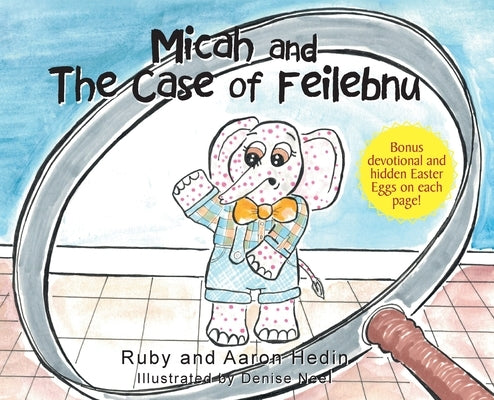 Micah and The Case of Feilebnu by Hedin, Ruby