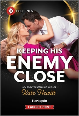 Keeping His Enemy Close by Hewitt, Kate