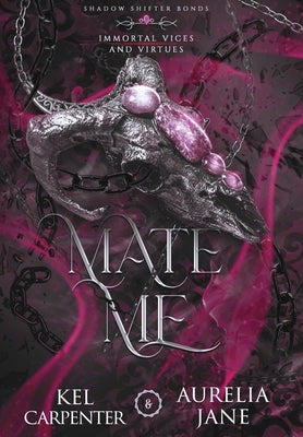 Mate Me: A Shifter God Romantasy by Carpenter, Kel