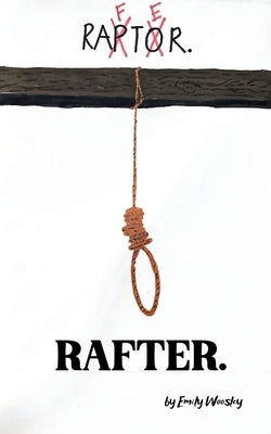 Rafter by Woosley, Emily Ashton