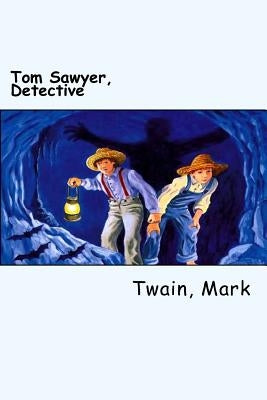 Tom Sawyer, Detective by Mark, Twain