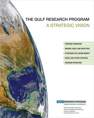 The Gulf Research Program: A Strategic Vision by Gulf Research Program