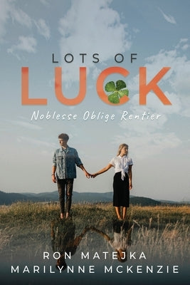 Lots of Luck Noblesse Oblige Rentier by McKenzie, Marilynne