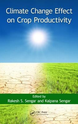 Climate Change Effect on Crop Productivity by Sengar, Rakesh S.