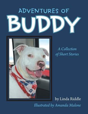 Adventures of Buddy: A Collection of Short Stories by Riddle, Linda
