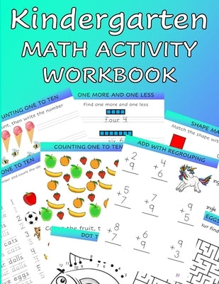 Kindergarten Math Activity Workbook: Kindergartener and 1st Grade Workbook Age 5-7 Homeschool Kindergarteners Write, Count, Add, Subtract and Tell Sha by Frey, Nathan
