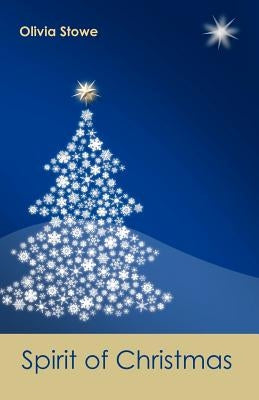 Spirit of Christmas by Stowe, Olivia