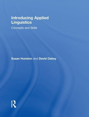 Introducing Applied Linguistics: Concepts and Skills by Hunston, Susan
