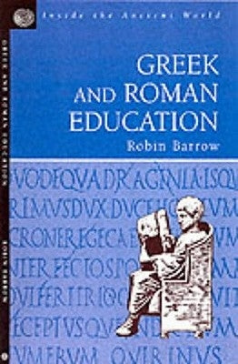 Greek and Roman Education by Barrow, Robin