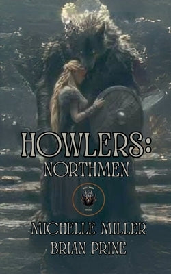 Howlers: Northmen by Miller, Michelle