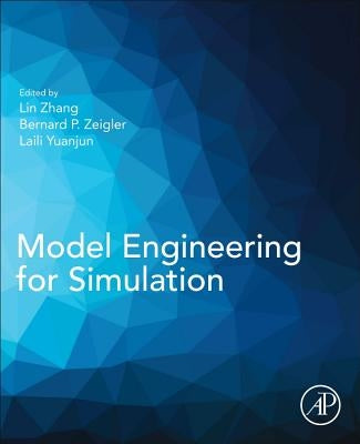 Model Engineering for Simulation by Zhang, Lin