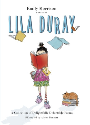 Lila Duray: A Collection of Delightfully Delectable Poems by Morrison, Emily