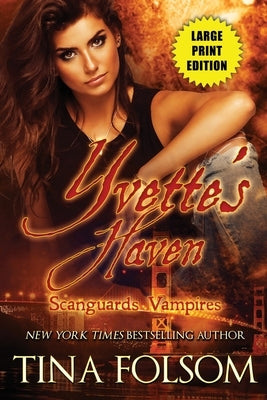 Yvette's Haven (Scanguards Vampires #4) by Folsom, Tina