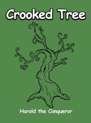 Crooked Tree by Harold the Conqueror