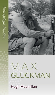 Max Gluckman by MacMillan, Hugh
