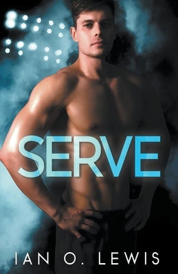 Serve by Lewis, Ian O.