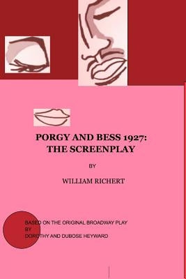 Porgy and Bess 1927: The Screenplay by Richert, William