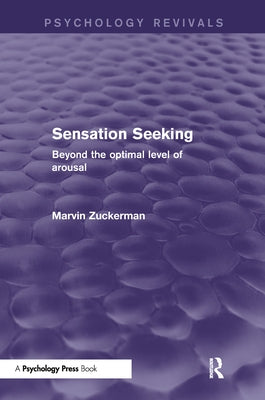 Sensation Seeking: Beyond the Optimal Level of Arousal by Zuckerman, Marvin